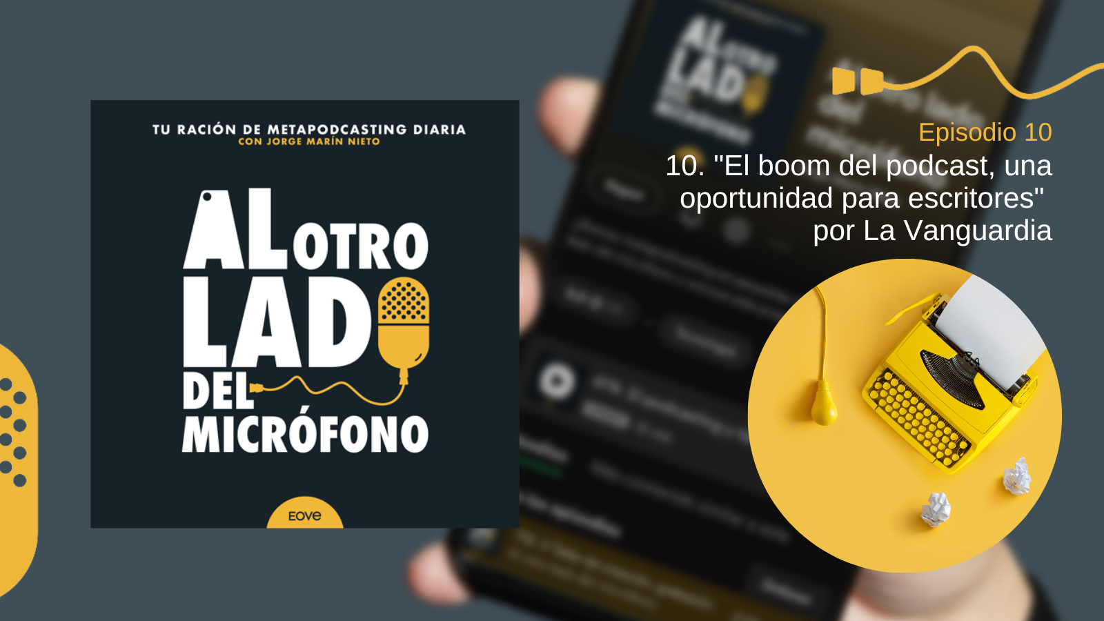 10. «El boom del podcast, una oportunidad para escritores» por La Vanguardia