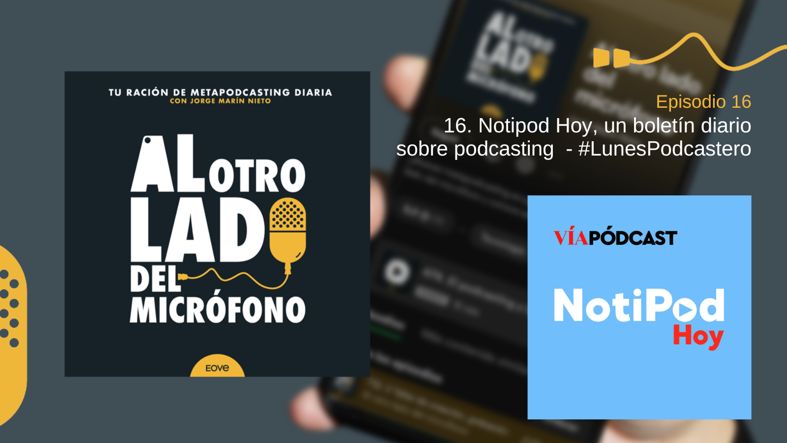 16. Notipod Hoy, un boletín diario sobre podcasting  – #LunesPodcastero