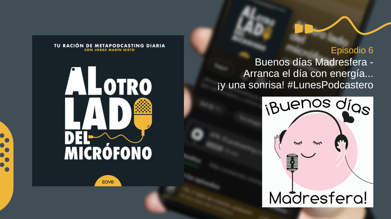 6. Buenos días Madresfera – Arranca el día con energía… ¡y una sonrisa!  #LunesPodcastero