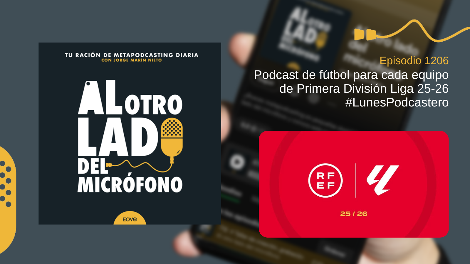 Podcast de fútbol para cada equipo de Primera División Liga de fútbol 25-26 #LunesPodcastero
