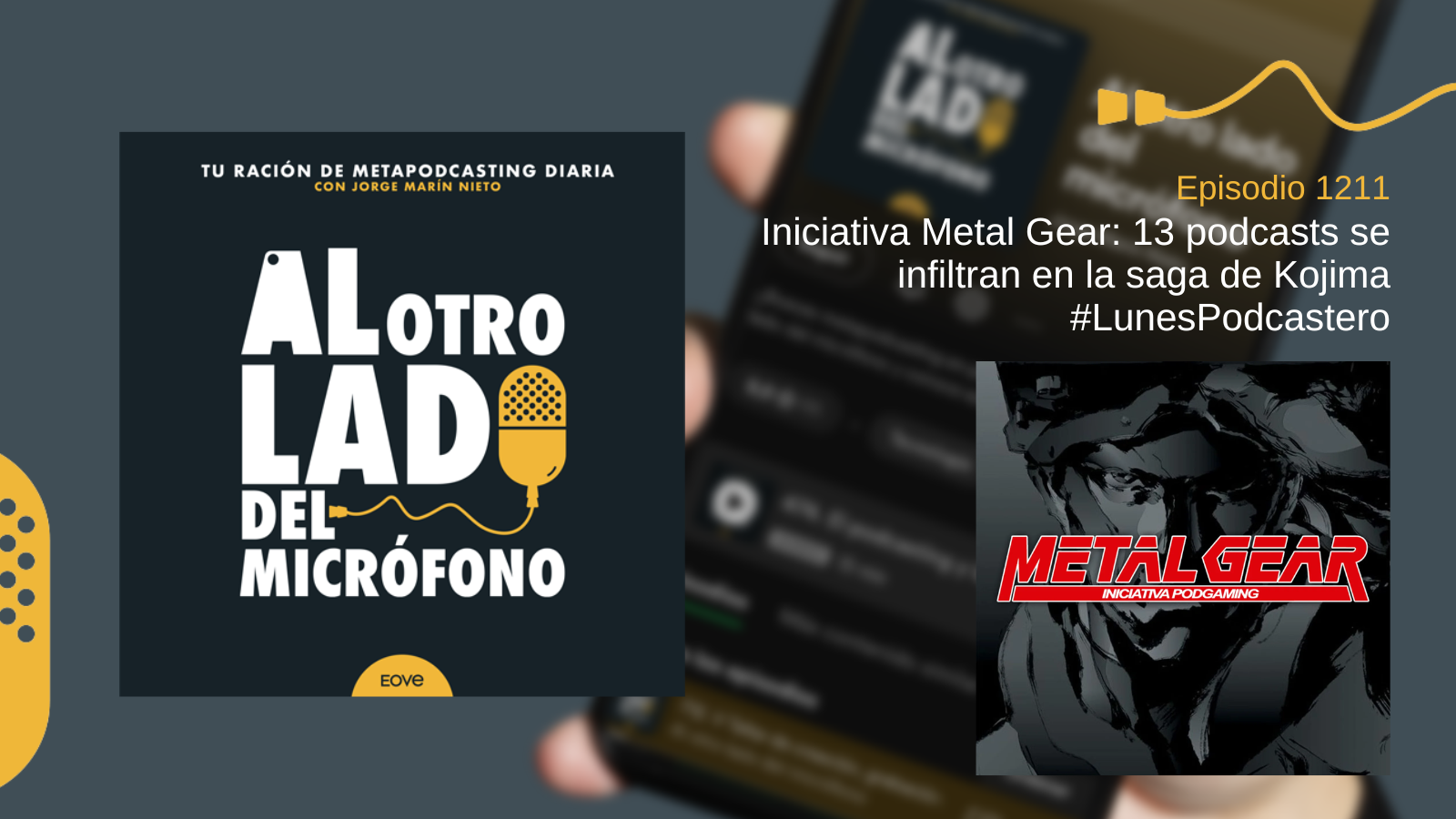 Portada del podcast Al otro lado del micrófono junto a la ilustración de un soldado del videojuego Metal Gear en blanco y negro, con el texto rojo “Metal Gear Iniciativa Podgaming”.