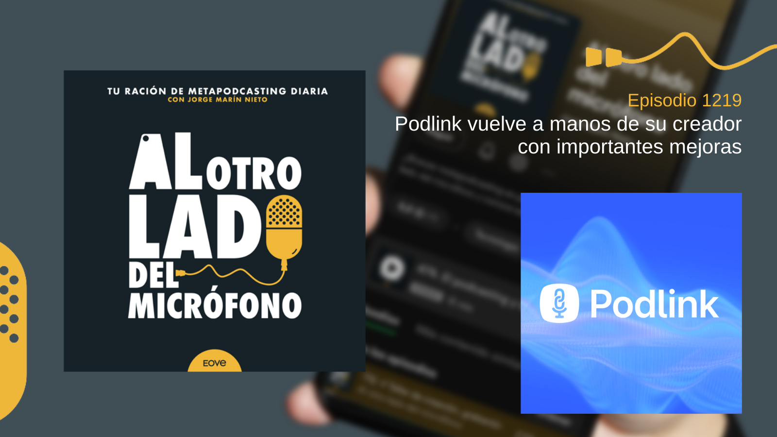 magen promocional del episodio 1219 de Al otro lado del micrófono, donde se habla del regreso de Podlink a su creador original. El gráfico muestra el logotipo de Podlink con fondo azul y ondas sonoras, subrayando su papel como herramienta clave para compartir podcasts.