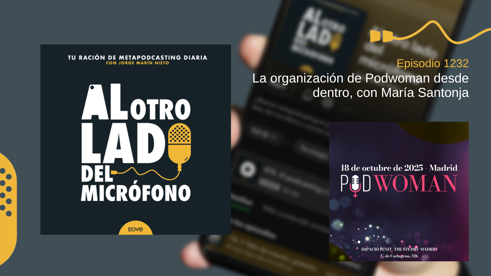 Imagen del episodio 1232 del podcast Al otro lado del micrófono, dedicado a la organización del evento Podwoman 2025 desde la perspectiva de su impulsora, María Santonja. La portada incluye el cartel oficial del evento con la fecha “18 de octubre de 2025” y el logotipo de Podwoman sobre fondo violeta y dorado.