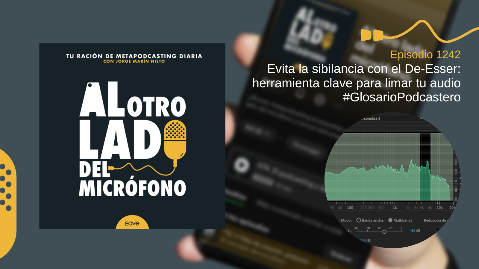 Evita la sibilancia con el De-Esser: herramienta clave para limar tu audio #GlosarioPodcastero