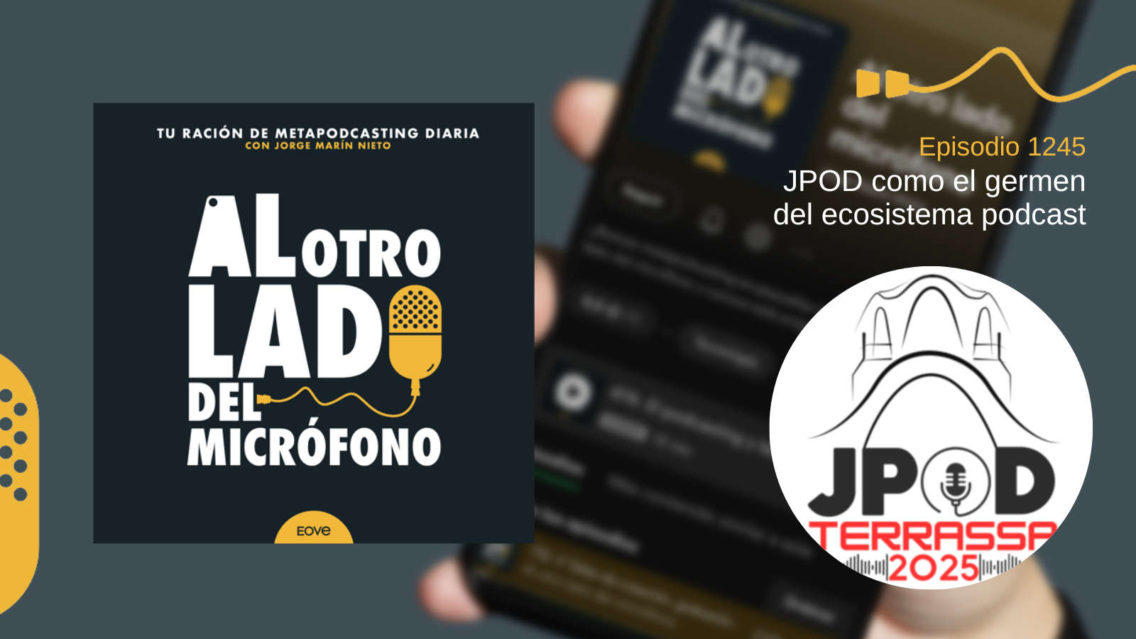 Portada del episodio 1245 del podcast Al otro lado del micrófono, en el que Jorge Marín reflexiona sobre el papel de las JPOD como punto de encuentro esencial para la comunidad podcastera en España. La imagen muestra el logotipo oficial de las JPOD Terrassa 2025, con un diseño en blanco y negro que incluye un micrófono y un puente estilizado.
