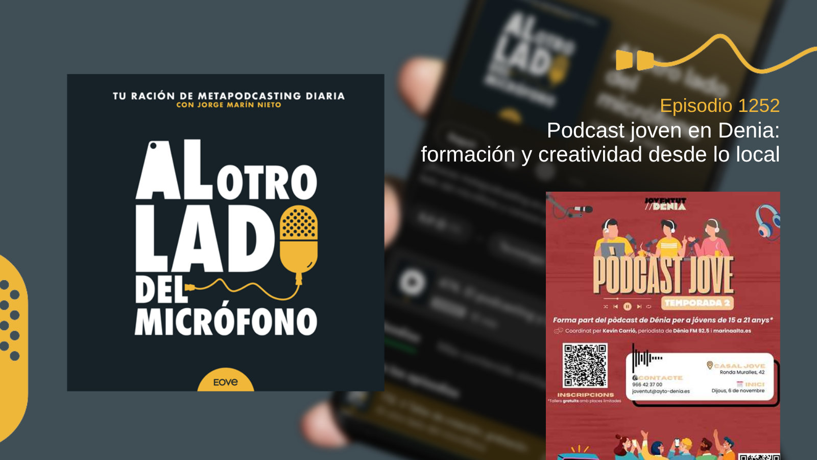 Portada del episodio 1252 de Al otro lado del micrófono, donde Jorge Marín presenta la iniciativa Podcast Jove de Dénia, un proyecto municipal que fomenta la creatividad y el aprendizaje sonoro entre jóvenes de 15 a 21 años. La imagen muestra el cartel del programa con ilustraciones de micrófonos, auriculares y jóvenes conversando sobre fondo rojo.