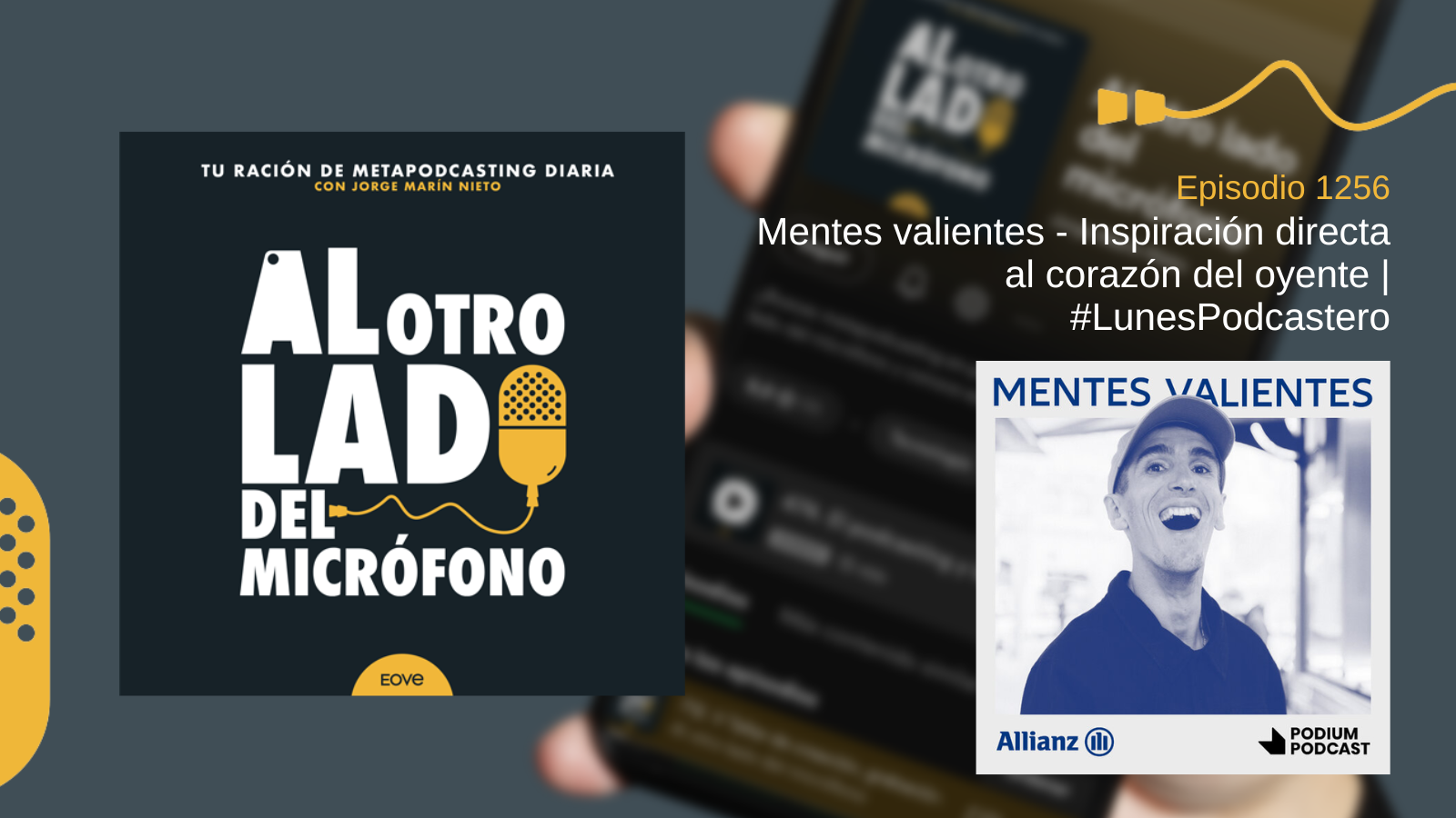 Mentes valientes – Inspiración directa al corazón del oyente | #LunesPodcastero