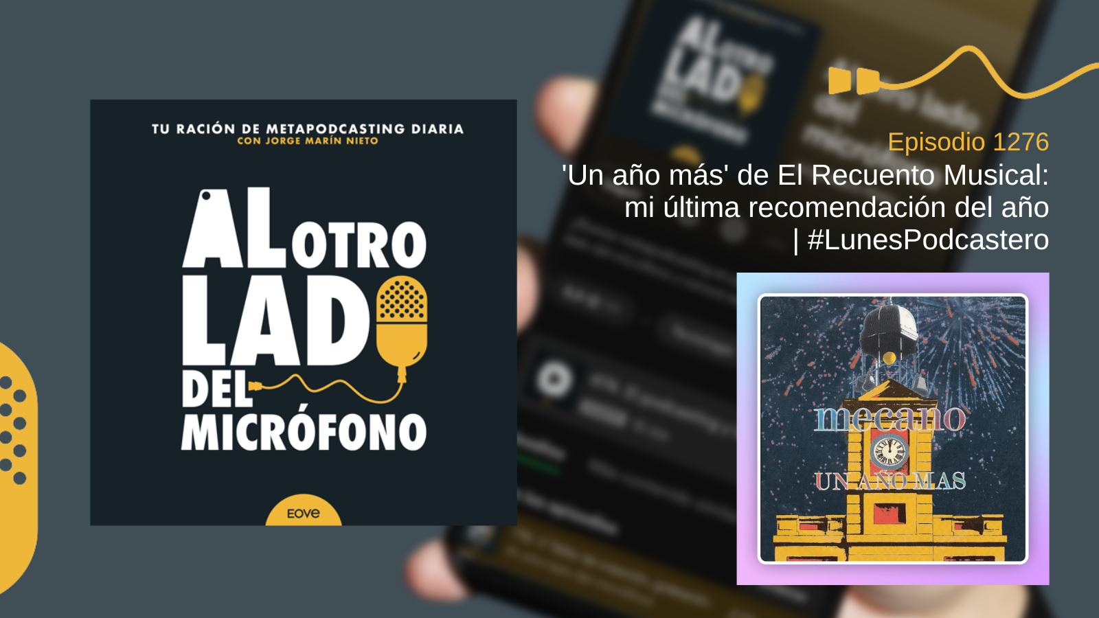 ‘Un año más’ de El Recuento Musical: mi última recomendación del año #LunesPodcastero