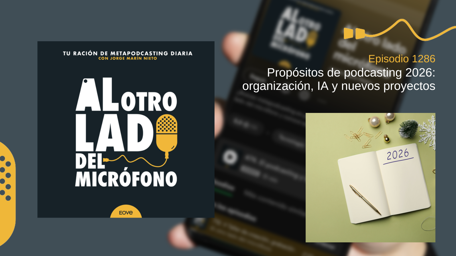 Propósitos de podcasting 2026: organización, IA y nuevos proyectos