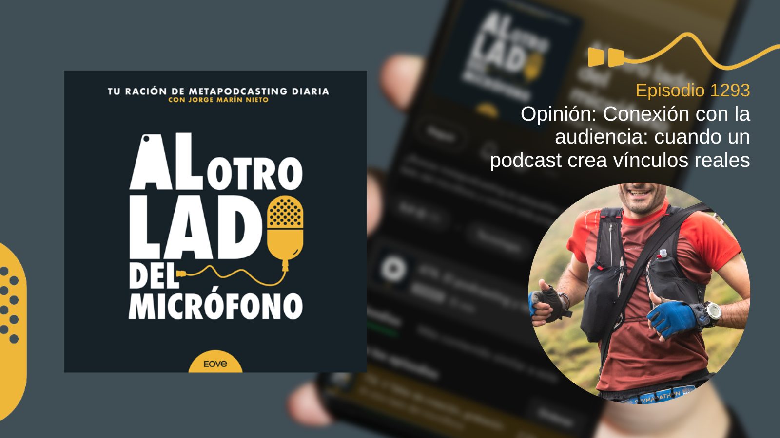 Opinión: Conexión con la audiencia: cuando un podcast crea vínculos reales
