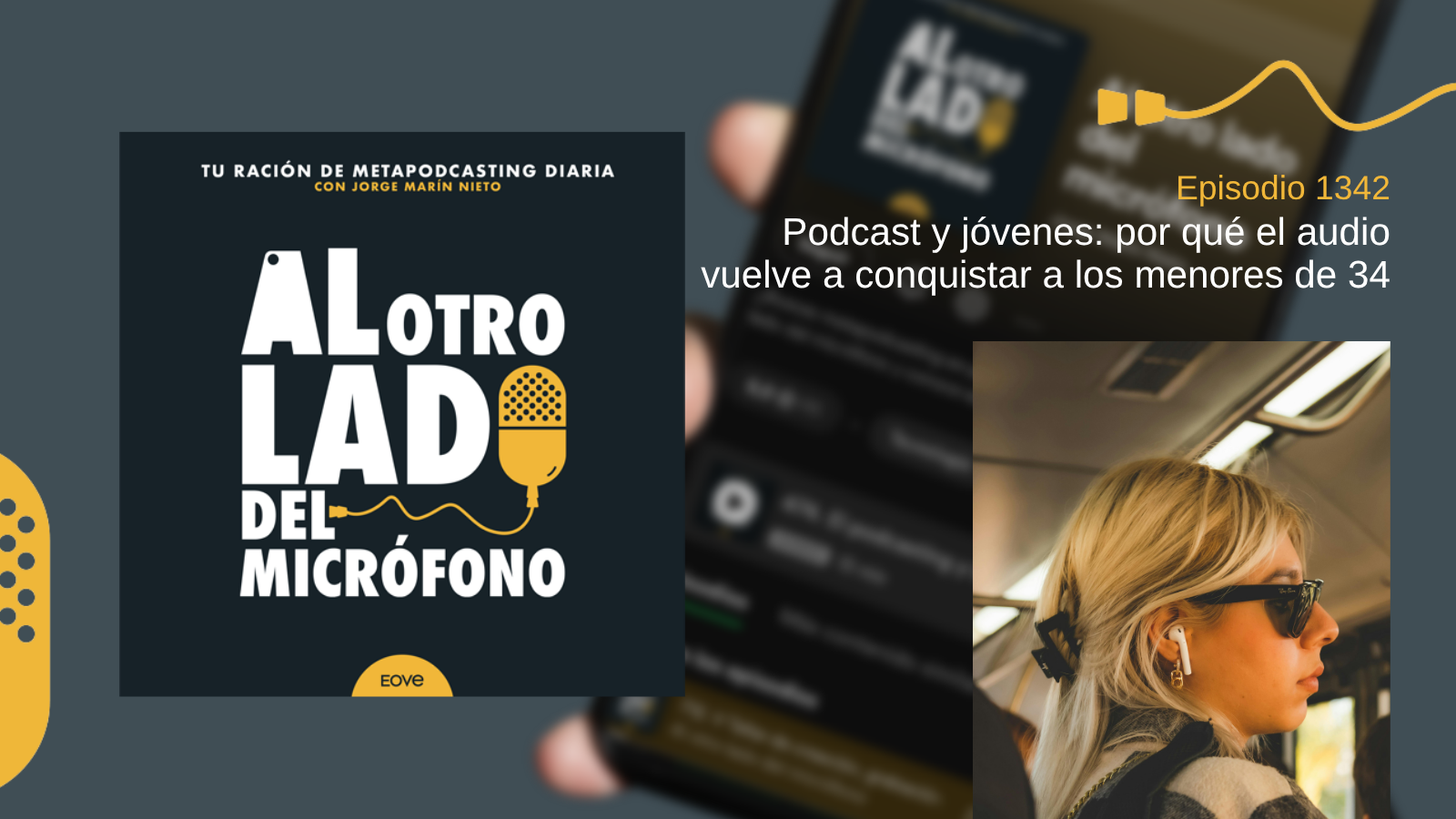 Podcast y jóvenes: por qué el audio vuelve a conquistar a los menores de 34