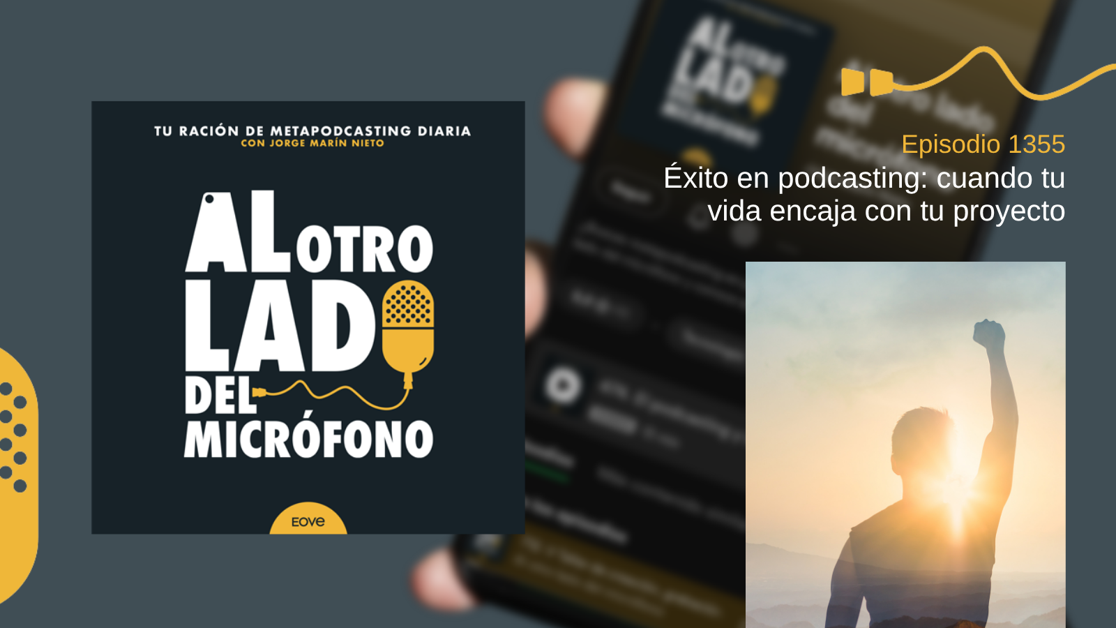 Éxito en podcasting: cuando tu vida encaja con tu proyecto
