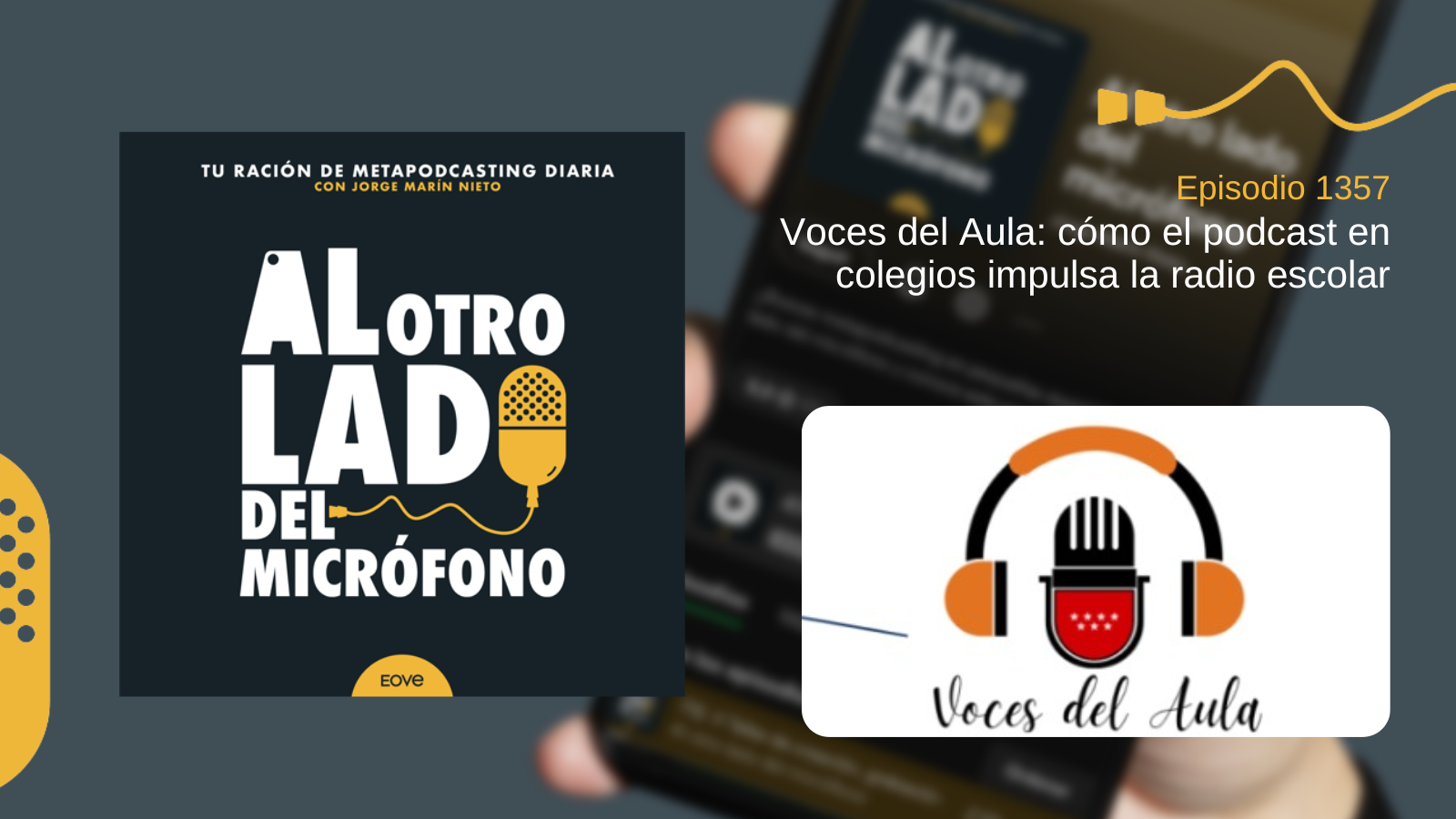 Portada del episodio 1357 del podcast Al otro lado del micrófono de Jorge Marín Nieto. El capítulo presenta el proyecto Voces del Aula y explica cómo el podcast puede impulsar la radio escolar dentro de los colegios. La imagen muestra el logotipo de Voces del Aula con un micrófono rodeado por unos auriculares.