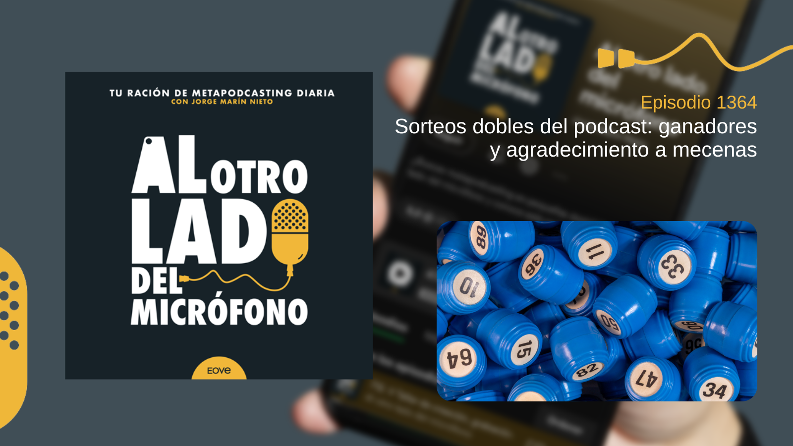Portada del episodio 1364 del podcast Al otro lado del micrófono, presentado por Jorge Marín y producido por EOVE Productora. En este capítulo se anuncian los ganadores de los sorteos realizados entre los oyentes y se agradece el apoyo de los mecenas que ayudan a sostener el proyecto. El episodio reflexiona sobre la importancia de la comunidad en el podcasting y sobre cómo la participación de los oyentes fortalece la relación entre creador y audiencia dentro de un podcast independiente.