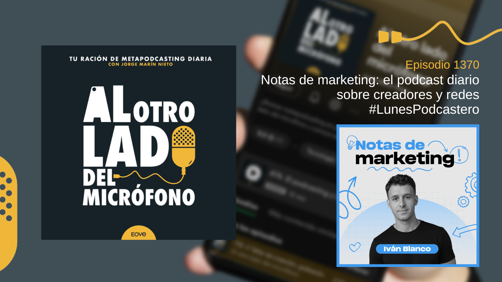 Notas de marketing: el podcast diario sobre creadores y redes #LunesPodcastero