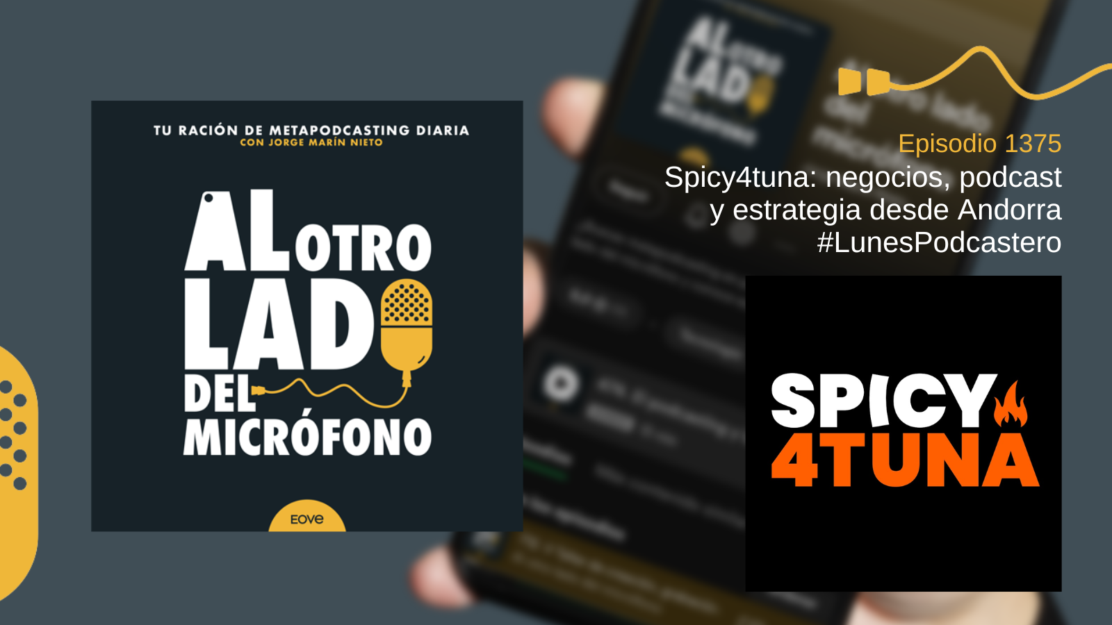 Spicy4tuna: negocios, podcast y estrategia desde Andorra #LunesPodcastero