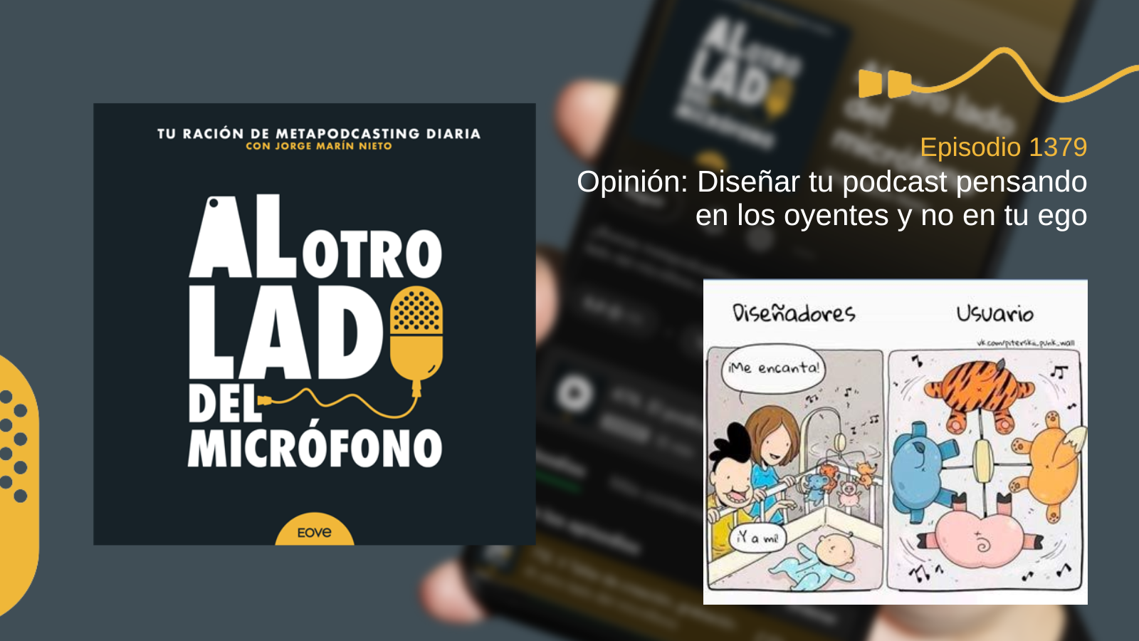 Opinión: Diseñar tu podcast pensando en los oyentes y no en tu ego