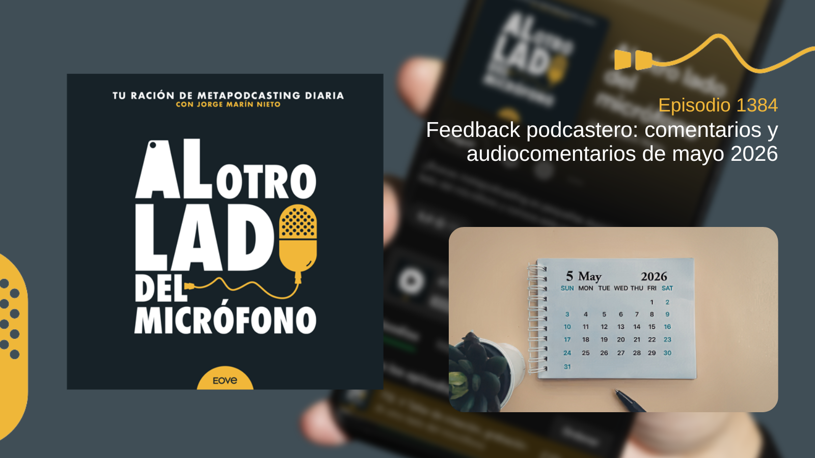 Feedback podcastero: comentarios y audiocomentarios de mayo 2026