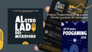 Portada del episodio 1388 del podcast “Al otro lado del micrófono”, producido por Jorge Marín desde EOVE Productora. La imagen combina la identidad visual habitual del programa con el cartel oficial de los XII Premios Podgaming 2026. El episodio informa sobre la apertura de inscripciones para estos galardones dedicados a los podcasts de videojuegos, repasando las categorías, requisitos de participación y la importancia de este tipo de iniciativas para dar visibilidad a creadores y proyectos especializados dentro del ecosistema del podcasting.
