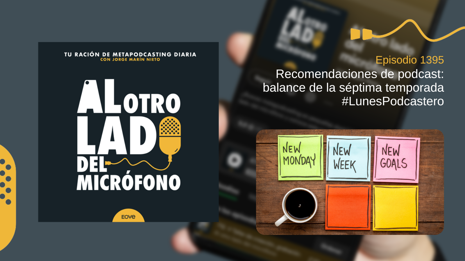 Recomendaciones de podcast: balance de la séptima temporada #LunesPodcastero
