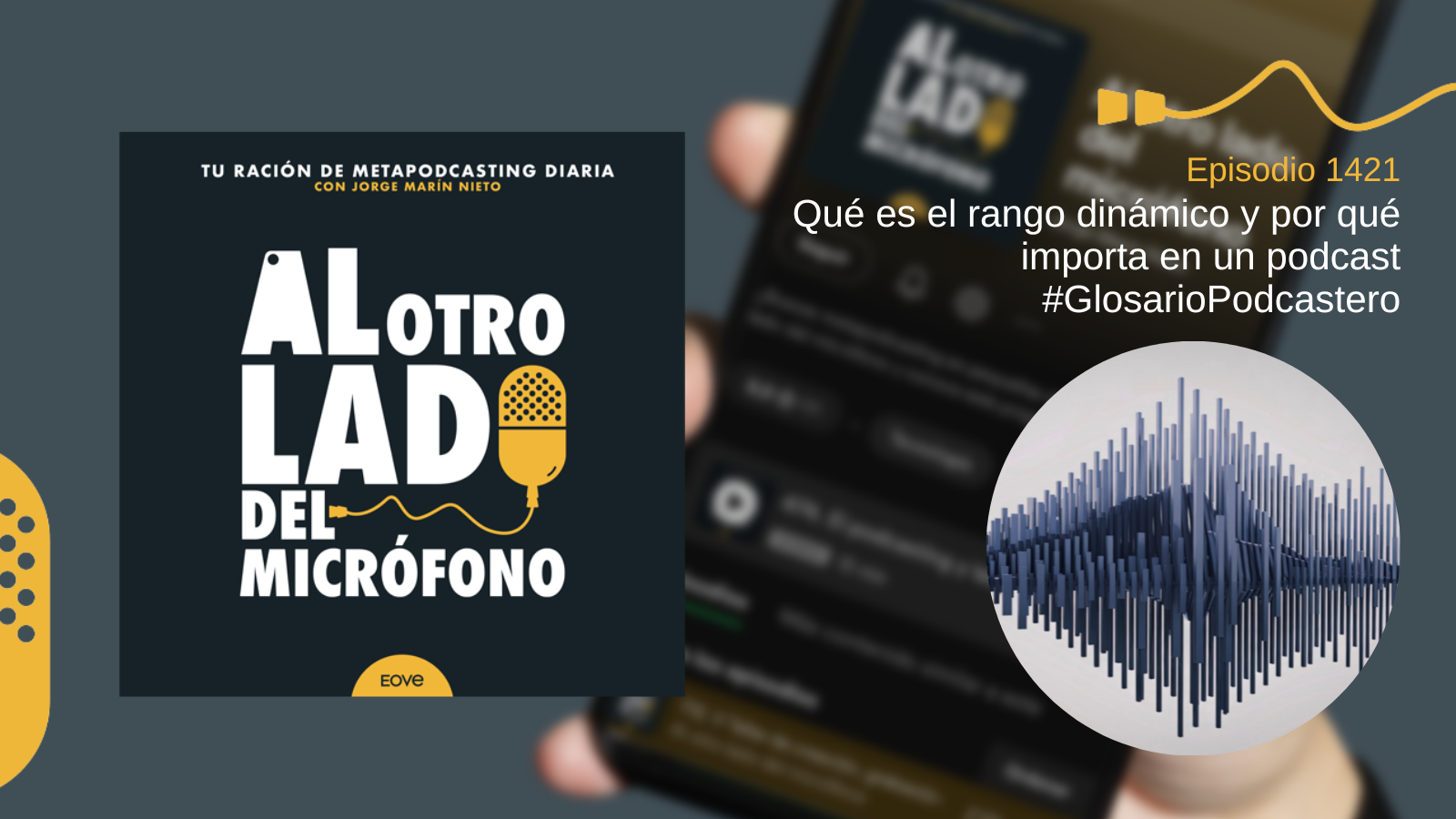 Rango dinámico en podcast: qué es y por qué importa | EOVE Productora