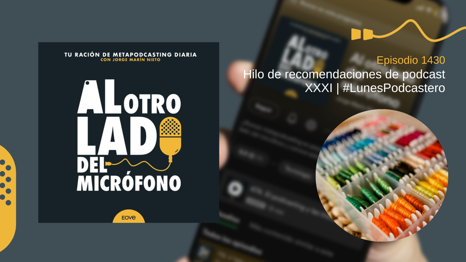 Hilo de recomendaciones de podcast XXXI | #LunesPodcastero